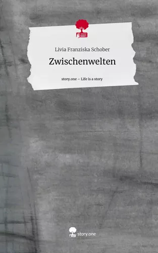 Zwischenwelten. Life is a Story - story.one