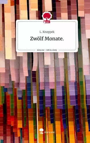 Zwölf Monate.. Life is a Story - story.one