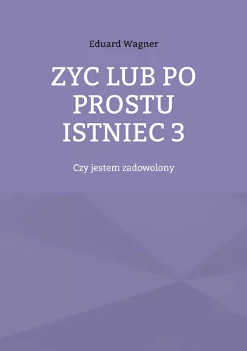 Zyc lub po prostu istniec 3